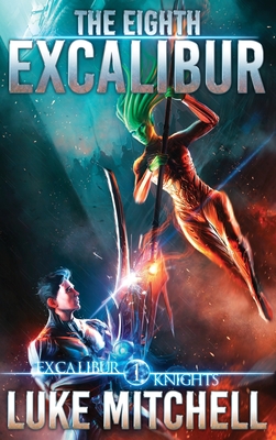 The Eighth Excalibur: An Arthurian Space Opera Adventure Cover Image