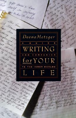 Writing for Your Life: Discovering the Story of Your Life's Journey Cover Image
