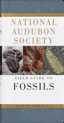 National Audubon Society Field Guide to Fossils: North America (National Audubon Society Field Guides) By Ida Thompson Cover Image