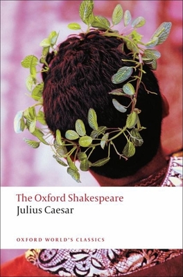 Julius Caesar: The Oxford Shakespearejulius Caesar (Oxford World's Classics) Cover Image