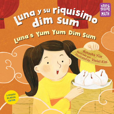 Luna y su riquísimo dim sum / Luna's Yum Yum Dim Sum (Storytelling Math) Cover Image