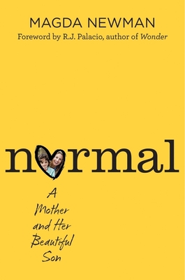 Normal: A Mother and Her Beautiful Son By Magdalena Newman, Hilary Liftin Cover Image