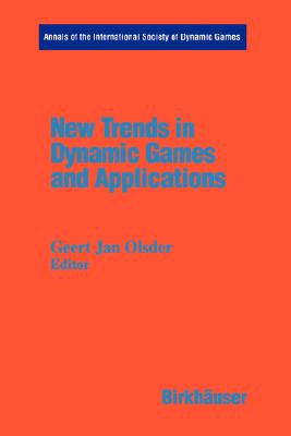 New Trends in Dynamic Games and Applications: Annals of the International Society of Dynamic Games Volume 3
