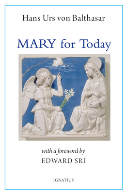 Mary for Today By Hans Urs Von Balthasar, Edward Sri (Foreword by) Cover Image