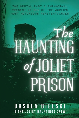The Haunting of Joliet Prison