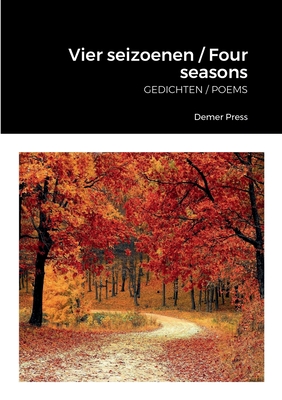 Vier seizoenen / Four seasons: Gedichten / Poems By Hannie Rouweler, And Three Poets Cover Image