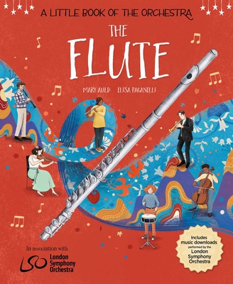 The Flute (A Little Book of the Orchestra)