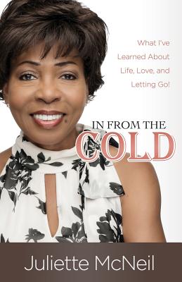 In From the Cold: What I've Learned About Life, Love, and Letting Go! Cover Image
