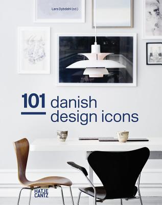 101 Danish Design Icons By Lars Dybdahl (Editor) Cover Image