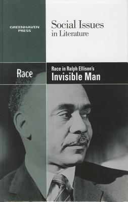 Race in Ralph Ellison's Invisible Man (Social Issues in Literature)