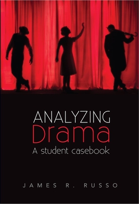 Analyzing Drama: A Student Casebook By James R. Russo Cover Image