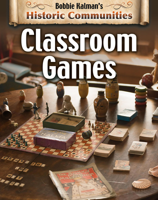 Classroom Games (Revised Edition) By Bobbie Kalman Cover Image