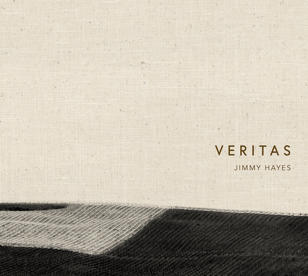 Veritas By Jimmy Hayes (By (photographer)), Rajat Parr (Foreword by), Fred Lyon (Afterword by) Cover Image