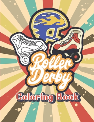 Roller Derby Blades Skates for Women and Kids Coloring Activity Book By Quinnlyn &. Co Cover Image