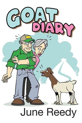 Goat Diary: What Happens When A Retired Couple In Their 70s Set Out To Change 200 Acres Of Texas Hill Country Scrub Cedar To A Goa