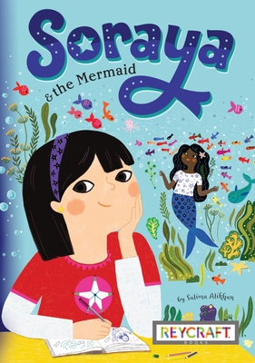 Soraya and the Mermaid By Salima Alikhan, Atieh Sohrabi (Illustrator) Cover Image