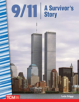 9/11: A Survivor's Story (Primary Source Readers) By Lorin Driggs Cover Image