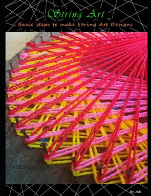 String Art: Basic steps to make String Art Designs (Paperback)
