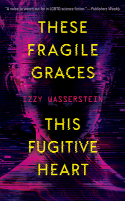 These Fragile Graces, This Fugitive Heart Cover Image