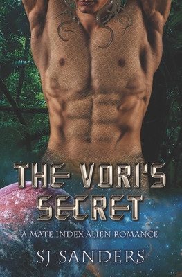 The Vori's Secret: A Mate Index Alien Romance By S. J. Sanders Cover Image