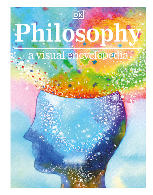 Philosophy A Visual Encyclopedia (DK Children's Visual Encyclopedias) By DK Cover Image