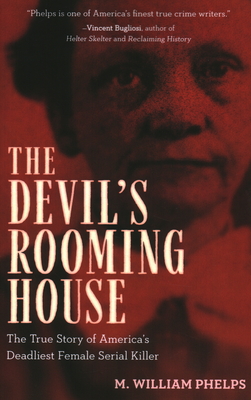 Devil's Rooming House: The True Story of America's Deadliest Female Serial Killer Cover Image