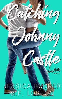 Catching Johnny Castle (Dear Molly #3)