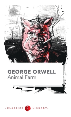 Animal Farm by George Orwell (Paperback) | An Unlikely Story Bookstore &  Café