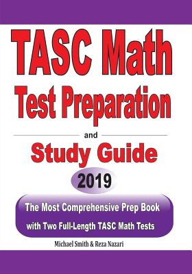 TASC Math Test Preparation and study guide: The Most Comprehensive Prep Book with Two Full-Length TASC Math Tests Cover Image