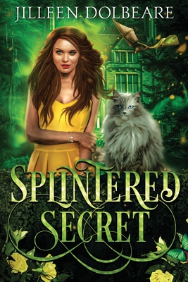 Splintered Secret: A Paranormal Women's Fiction Urban Fantasy (Splintered Magic #5)