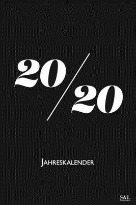 20/20 Jahreskalender: A5 Minimalistischer 2020 Kalender Terminplaner Planer Terminkalender Taschenkalender mit Wochenübersicht By S&l Jahreskalender Cover Image