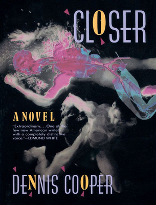 Closer (Cooper) By Dennis Cooper Cover Image