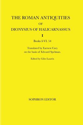 The Roman Antiquities of Dionysius of Halicarnassus: Volume I Cover Image