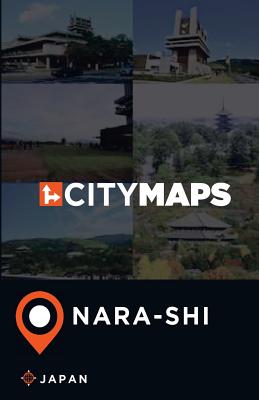 City Maps Nara-shi Japan By James McFee Cover Image