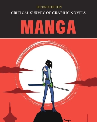 Critical Survey of Graphic Novels: Manga, Second Edition: Print Purchase Includes Free Online Access By Salem Press (Editor) Cover Image