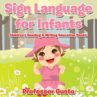 Sign Language for Infants: Children's Reading & Writing Education Books Cover Image