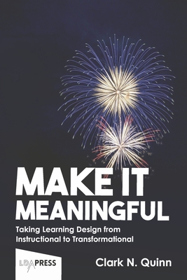 Make It Meaningful: Taking Learning Design From Instructional to Transformational Cover Image