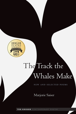 The Track the Whales Make: New and Selected Poems (Ted Kooser Contemporary Poetry)