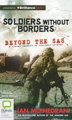 Soldiers Without Borders By Ian McPhedran, Peter Byrne (Read by) Cover Image