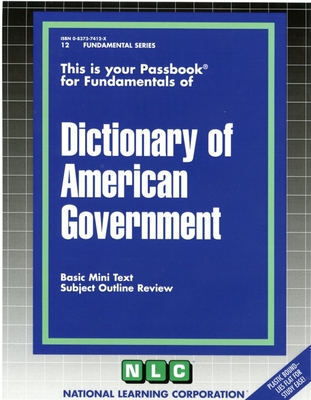 DICTIONARY OF AMERICAN GOVERNMENT: Passbooks Study Guide (Fundamental Series) By National Learning Corporation Cover Image