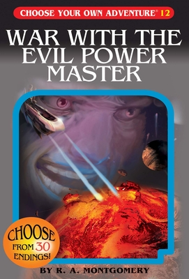 War with the Evil Power Master (Choose Your Own Adventure #12) By R. a. Montgomery, Jintanan Donploypetch (Illustrator), Jason Millet (Illustrator) Cover Image