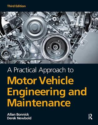 A Practical Approach to Motor Vehicle Engineering and Maintenance By Alan Bonnick, Derek Newbold Cover Image