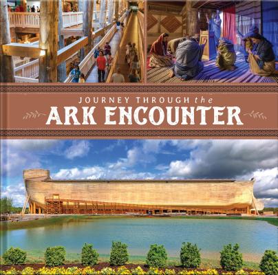 Journey Through the Ark Encounter By Answers in Genesis (Editor) Cover Image