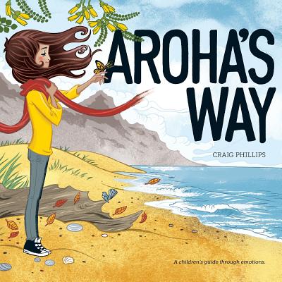 Aroha's Way: A children's guide through emotions Cover Image