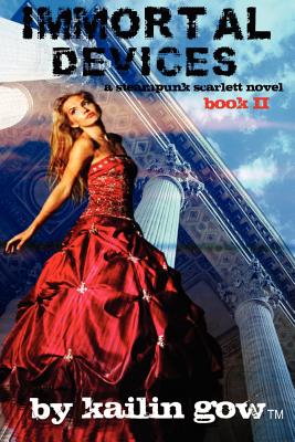 Cover for Immortal Devices (Steampunk Scarlett Novel #2)