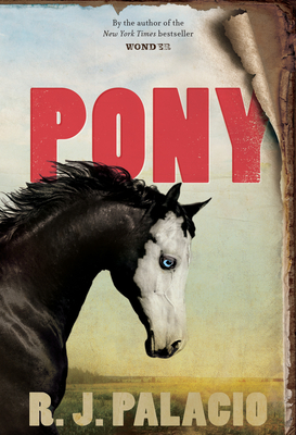 Pony By R. J. Palacio Cover Image
