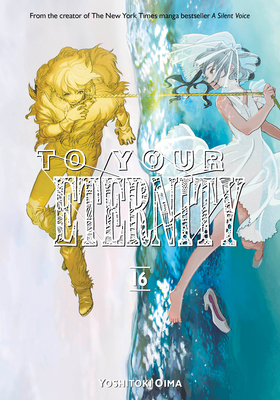 To Your Eternity 16 By Yoshitoki Oima Cover Image