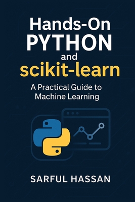 Hands-On Python and Scikit-Learn: A Practical Guide to Machine Learning ...