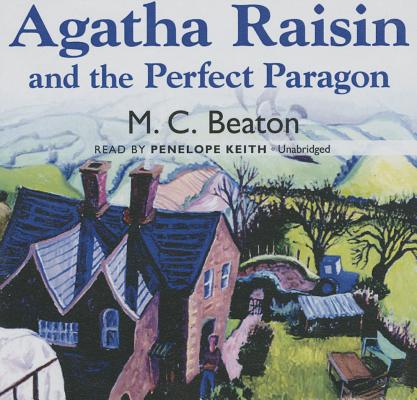 Agatha Raisin and the Perfect Paragon Lib/E By M. C. Beaton, Penelope Keith (Read by) Cover Image