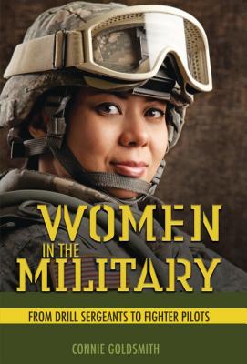 Women in the Military: From Drill Sergeants to Fighter Pilots Cover Image